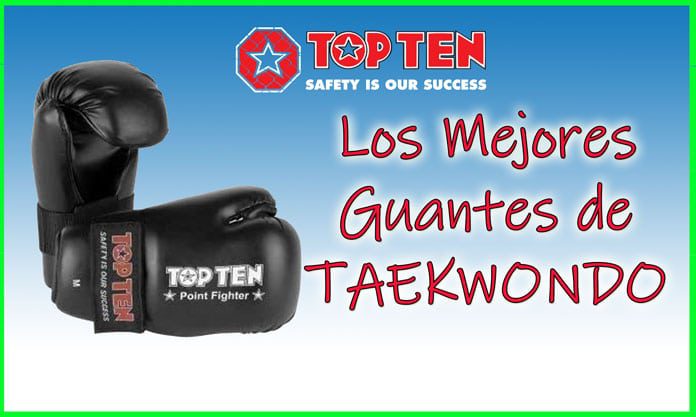 Los mejores guantes de taekwondo ITF